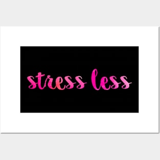 Pink Stress Less Posters and Art